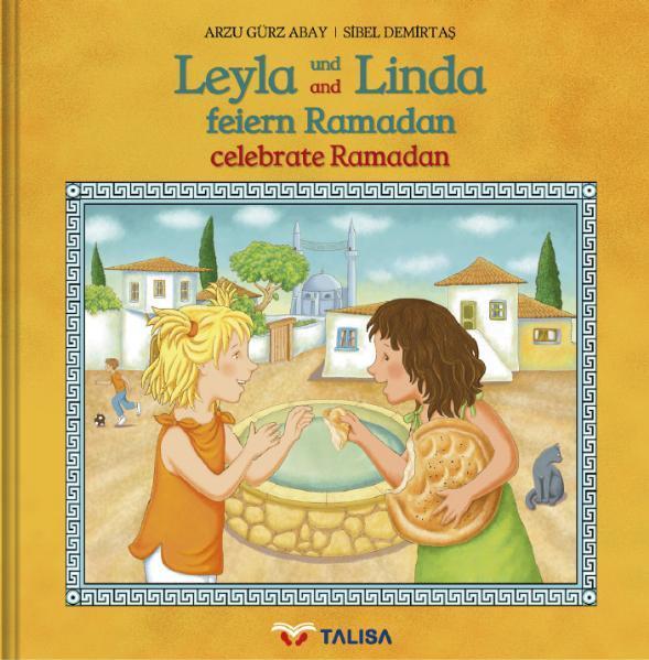 Cover: 9783939619109 | LEYLA UND LINDA FEIERN RAMADAN | Leyla and Linda celebrate Ramadan
