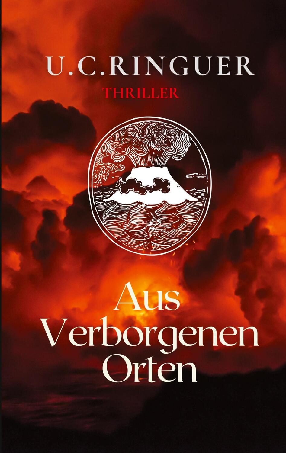 Cover: 9783347601826 | Aus verborgenen Orten | U.C. Ringuer | Taschenbuch | tredition