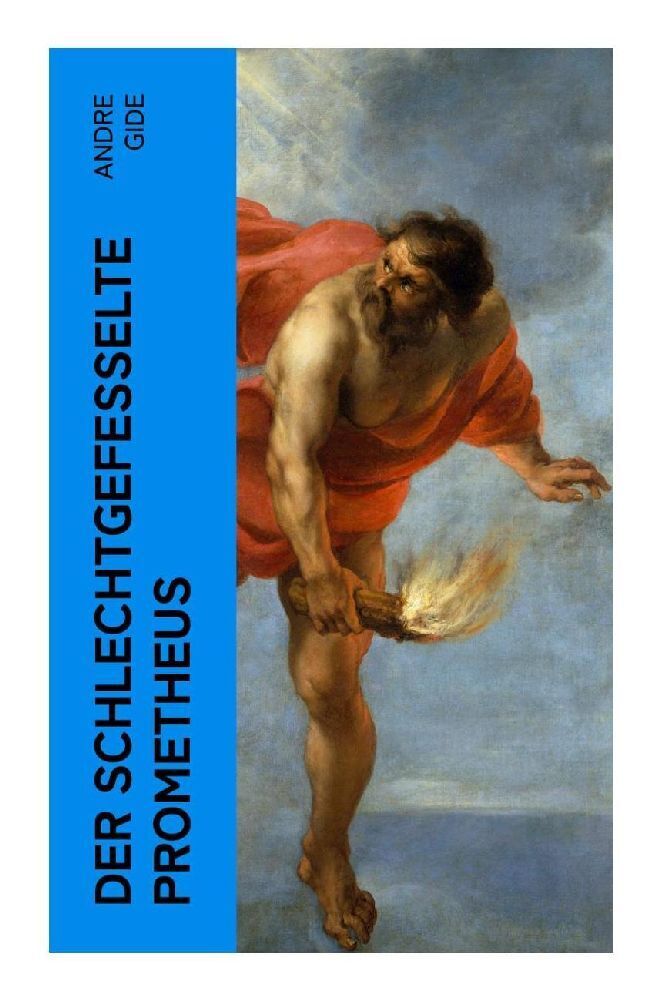 Cover: 9788027366743 | Der schlechtgefesselte Prometheus | Andre Gide | Taschenbuch | 44 S.