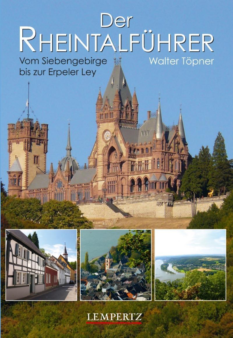 Bild: 9783943883725 | Der Rheintalführer | Vom Siebengebirge bis zur Erlepler Ley | Töpner