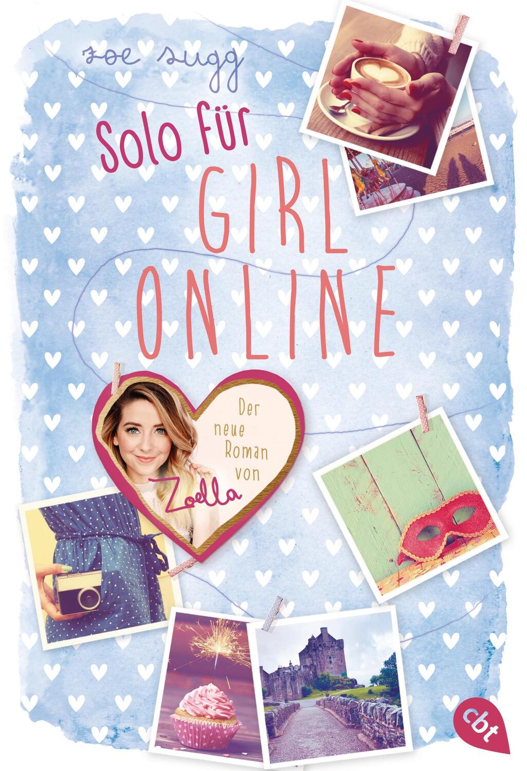 Cover: 9783570312476 | Solo für Girl Online | Zoe Sugg alias Zoella | Taschenbuch | 416 S.