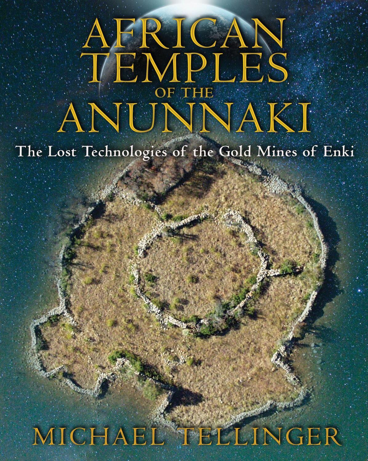 Cover: 9781591431503 | African Temples of the Anunnaki: The Lost Technologies of the Gold...
