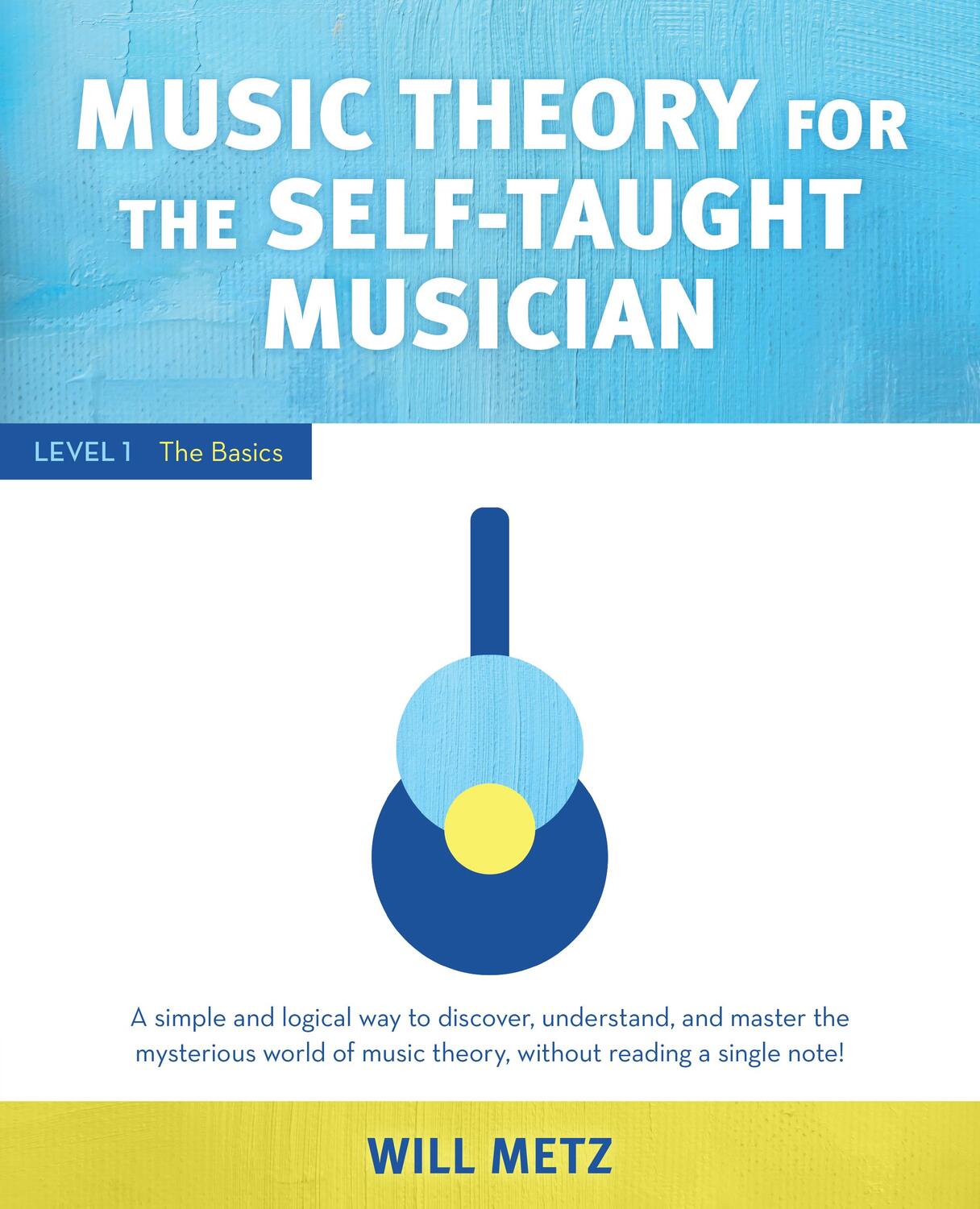 Cover: 9781493056118 | Music Theory for the Self-Taught Musician: Level 1 | The Basics | Metz
