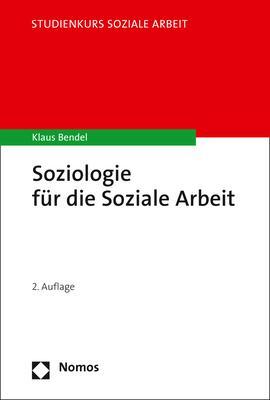 Cover: 9783848750504 | Soziologie für die Soziale Arbeit | Klaus Bendel | Taschenbuch | 2020