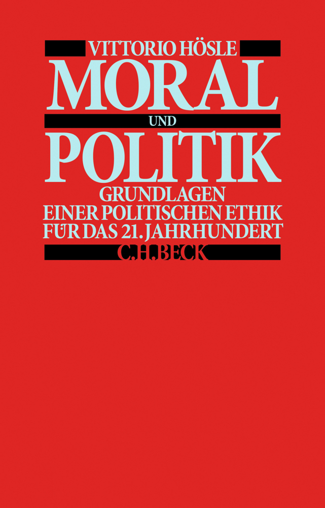 Cover: 9783406737756 | Moral und Politik | Vittorio Hösle | Buch | 1216 S. | Deutsch | 2020