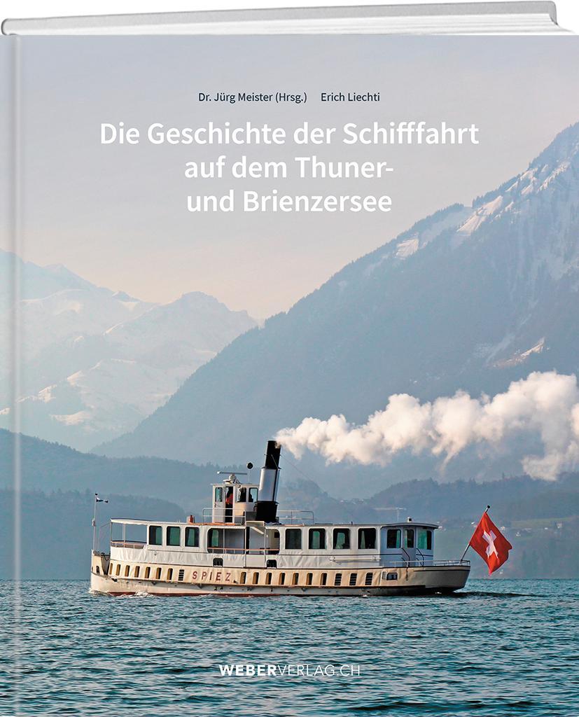 Cover: 9783038183402 | Die Geschichte der Schifffahrt auf dem Thuner- und Brienzersee | Buch