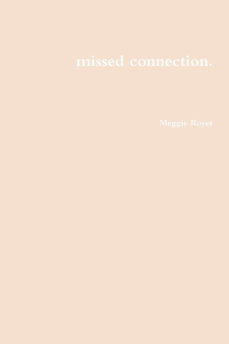 Cover: 9781329794467 | missed connection. | Meggie Royer | Taschenbuch | Paperback | Englisch