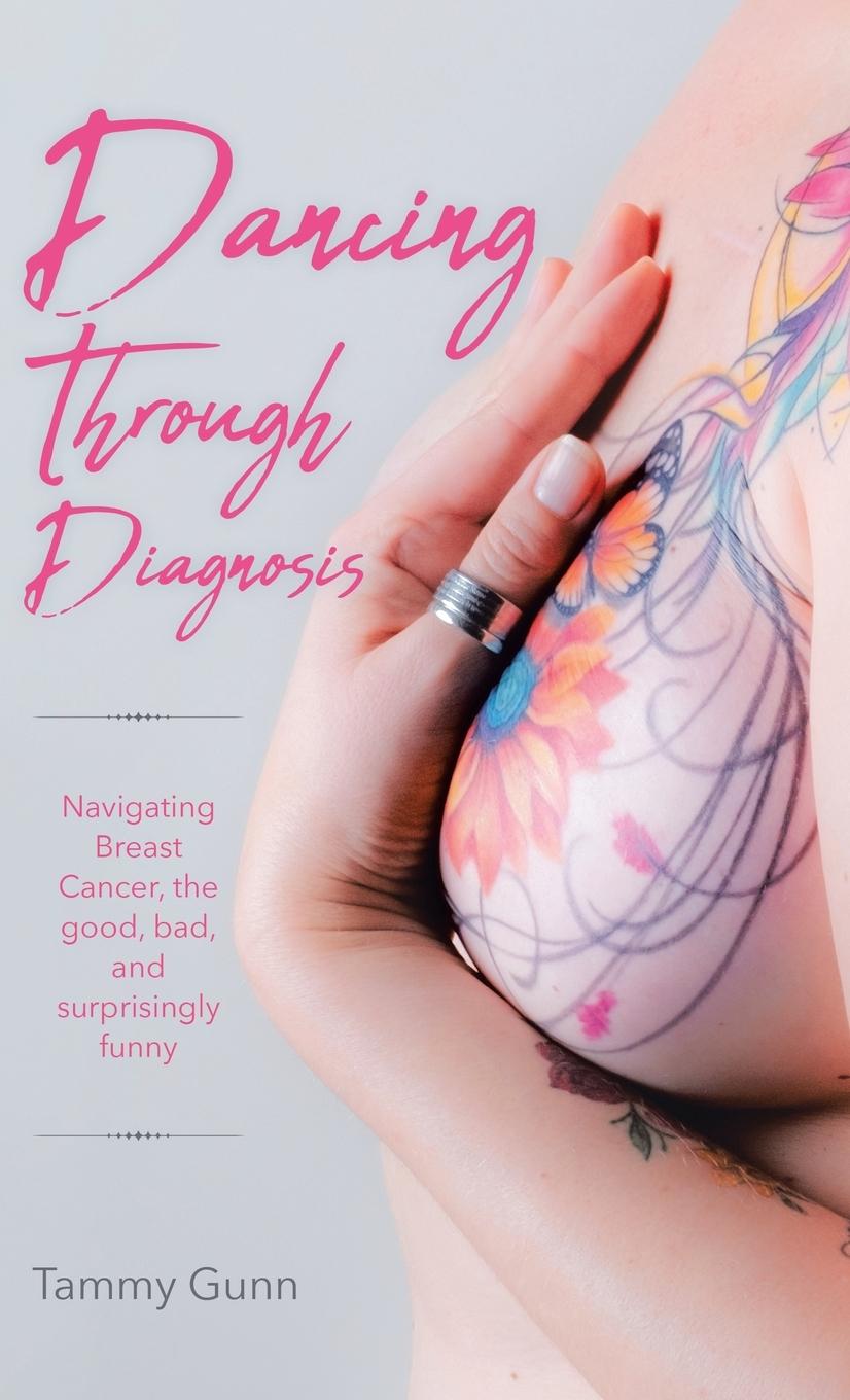 Cover: 9781998454099 | Dancing Through Diagnosis | Tammy Gunn | Buch | Englisch | 2024