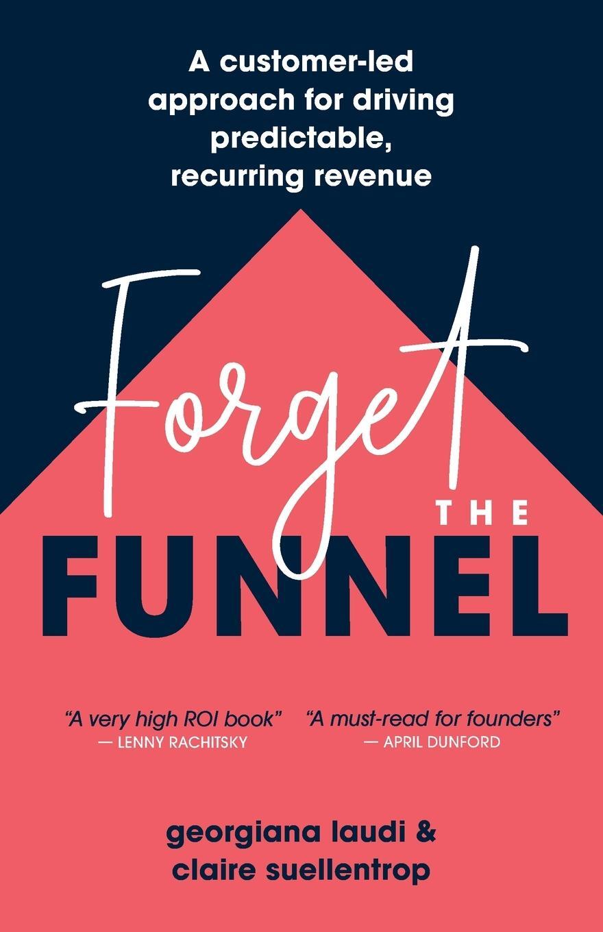 Cover: 9781544542232 | Forget the Funnel | Claire Suellentrop | Taschenbuch | Paperback