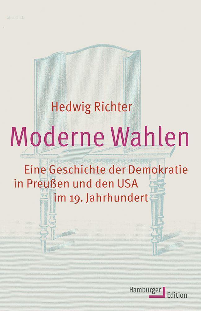 Cover: 9783868543131 | Moderne Wahlen | Hedwig Richter | Buch | Hamburger Edition | Deutsch