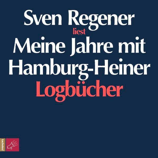 Cover: 9783941168596 | Meine Jahre mit Hamburg-Heiner | Logbücher | Sven Regener | Audio-CD
