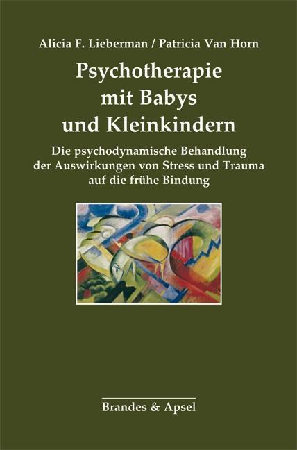 Cover: 9783955581527 | Psychotherapie mit Babys und Kleinkindern | Lieberman | Taschenbuch