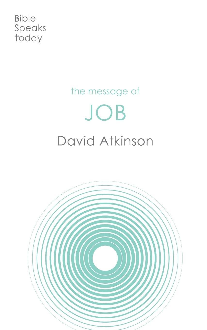 Cover: 9781789744026 | The Message of Job | Suffering And Grace | David Atkinson | Buch | IVP