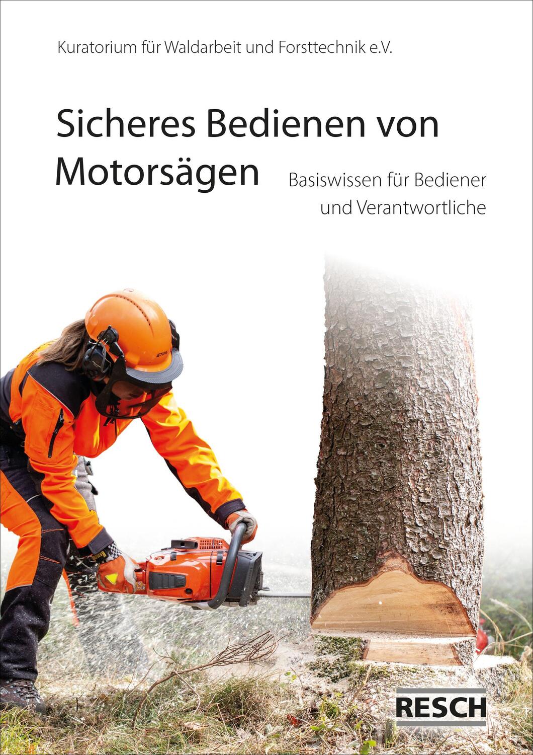 Cover: 9783935197632 | Der Motorsägenführer | Basiswissen für Bediener und Verantwortliche