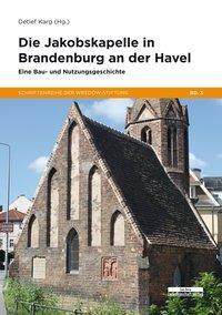 Cover: 9783954102181 | Die Jakobskapelle in Brandenburg an der Havel | Taschenbuch | 136 S.