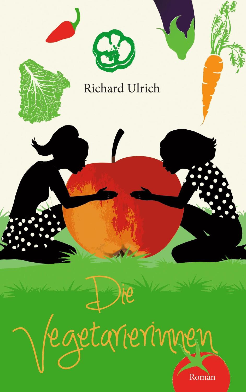 Cover: 9783739282145 | Die Vegetarierinnen | Richard Ulrich | Taschenbuch | Paperback | 2015