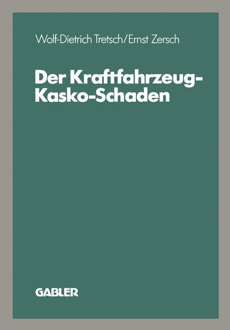 Cover: 9783409185066 | Der Kraftfahrzeug-Kasko-Schaden | Wolf-Dietrich Tretsch | Taschenbuch