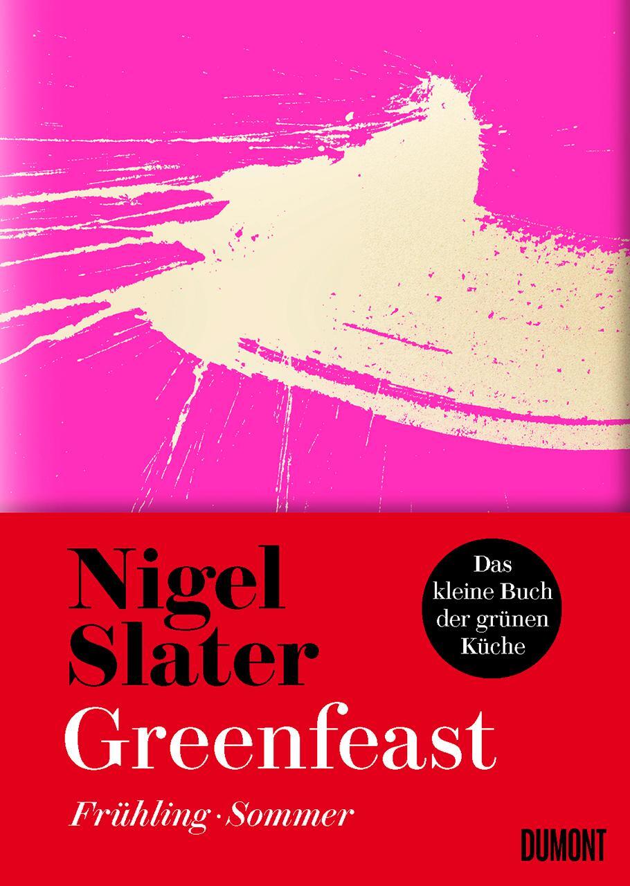 Cover: 9783832199739 | Greenfeast: Frühling / Sommer | Frühling/Sommer | Nigel Slater | Buch