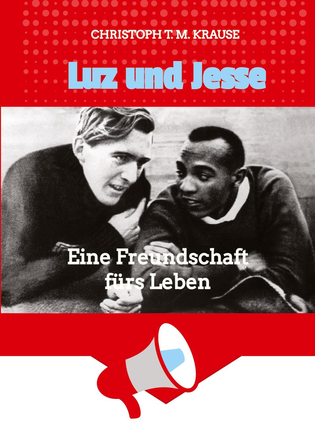 Cover: 9783347871915 | Luz und Jesse | Eine Freundschaft fürs Leben | Christoph T. M. Krause