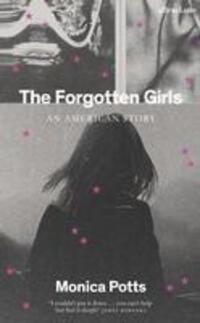 Cover: 9780241320525 | The Forgotten Girls | An American Story | Monica Potts | Buch | 2023
