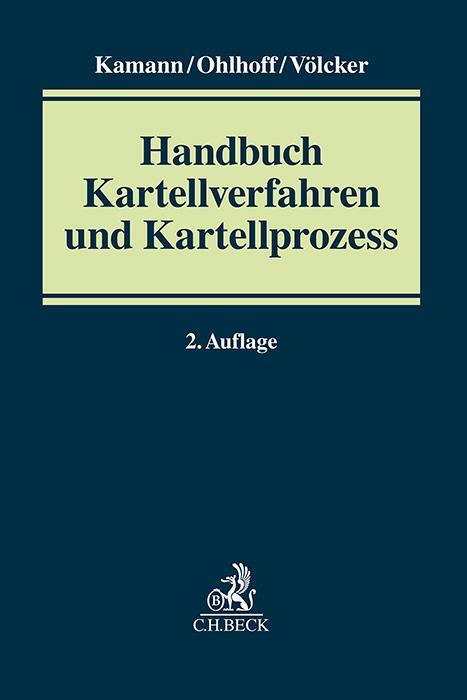 Cover: 9783406797446 | Handbuch Kartellverfahren und Kartellprozess | Kamann (u. a.) | Buch