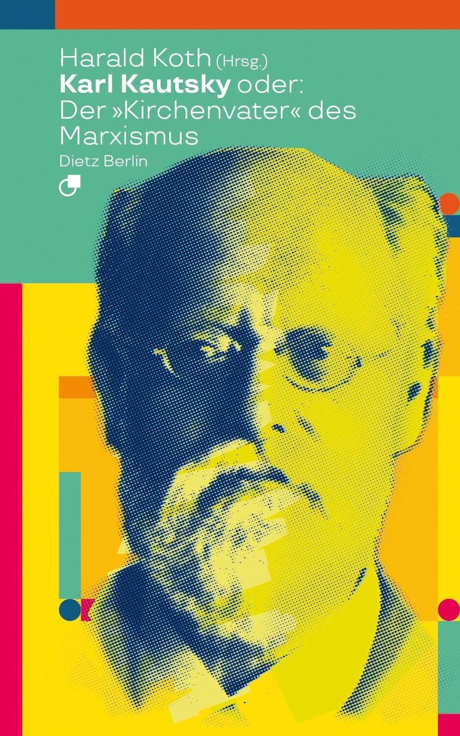 Cover: 9783320023980 | Karl Kautsky oder: Der "Kirchenvater" des Marxismus | Harald Koth