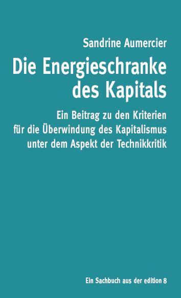 Cover: 9783859904873 | Die Energieschranke des Kapitals | Sandrine Aumercier | Taschenbuch