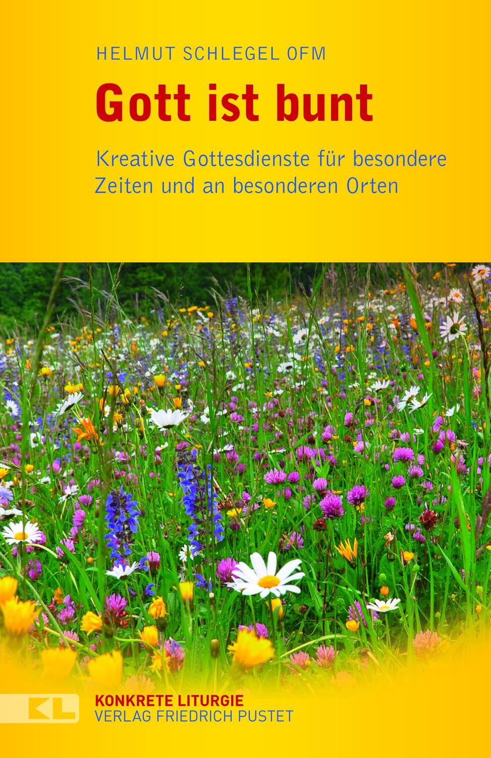 Cover: 9783791732831 | Gott ist bunt | Helmut Schlegel | Taschenbuch | Konkrete Liturgie