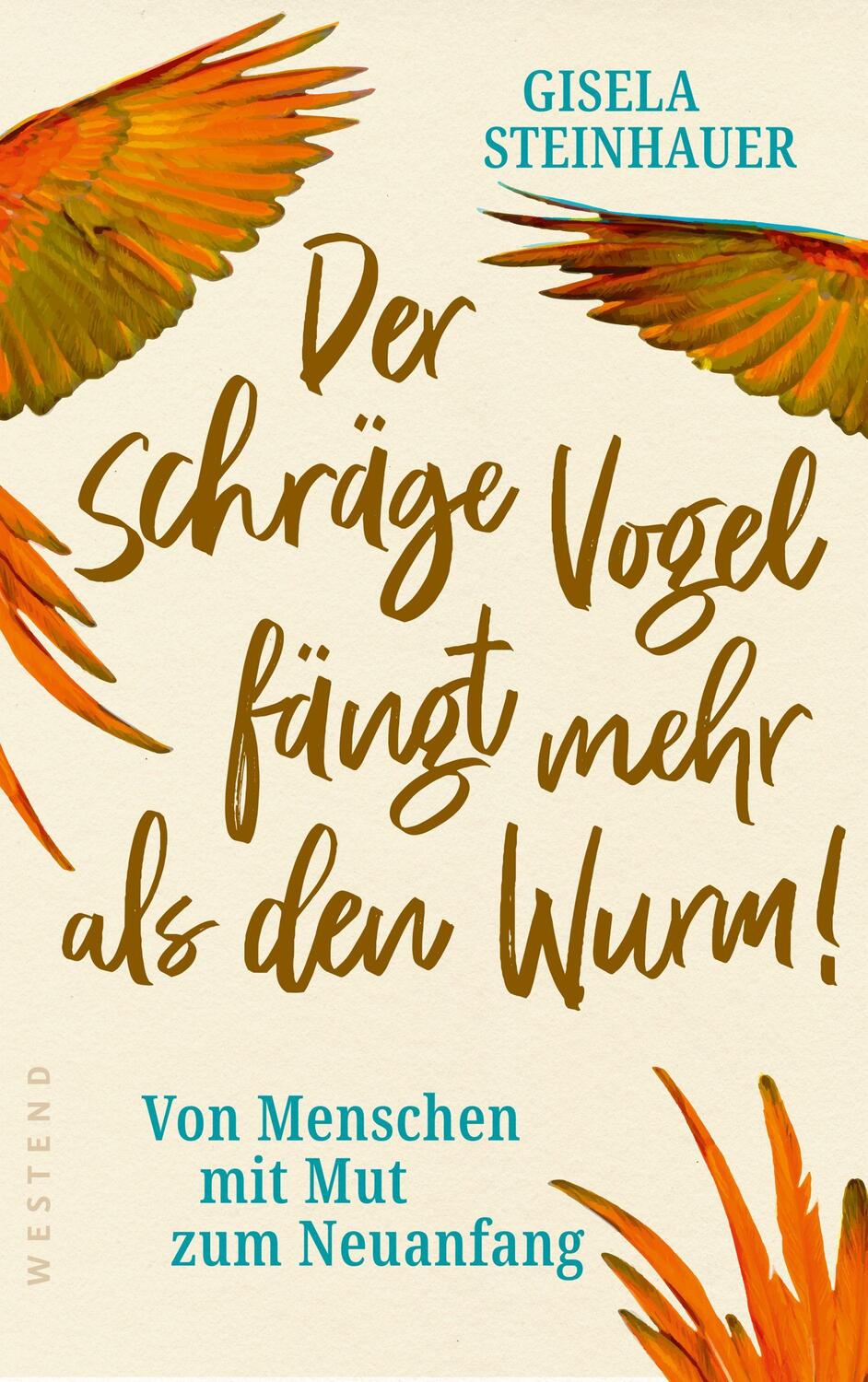 Cover: 9783864893353 | Der schräge Vogel fängt mehr als den Wurm | Gisela Steinhauer | Buch