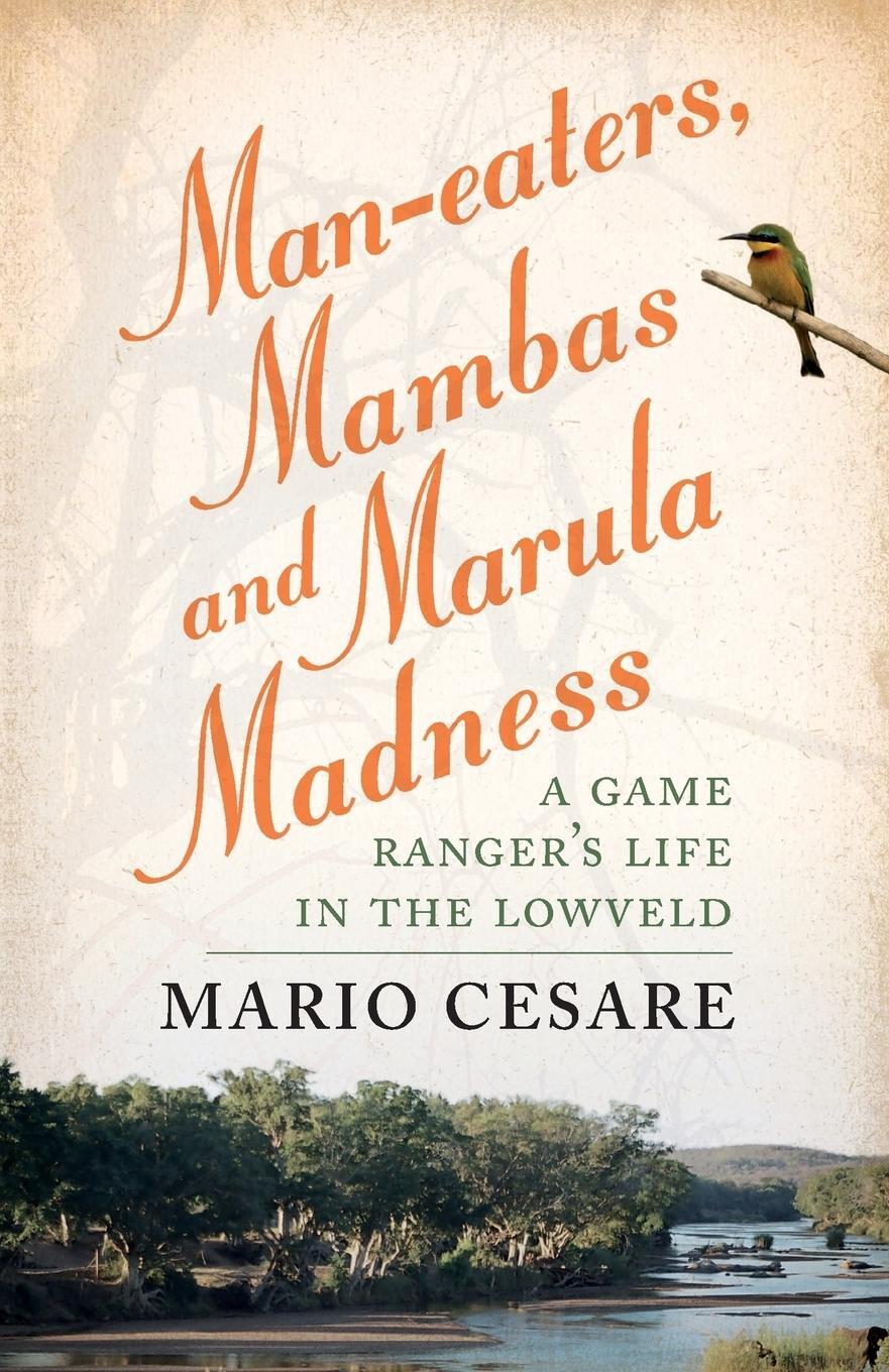 Cover: 9781868424610 | Man-eaters, Mambas and Marula Madness | Mario Cesare | Taschenbuch