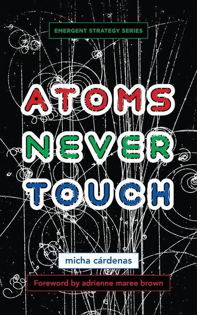 Cover: 9781849355285 | Atoms Never Touch | Micha Cárdenas | Taschenbuch | Englisch | 2023