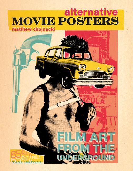 Cover: 9780764345661 | Alternative Movie Posters: Film Art from the Underground | Chojnacki