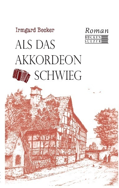 Cover: 9783947438402 | Als das Akkordeon schwieg | Irmgard Becker | Buch | 407 S. | Deutsch