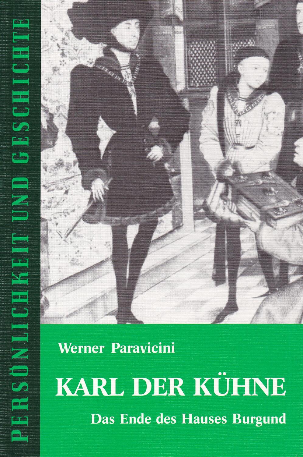 Cover: 9783788100940 | Karl der Kühne | Das Ende des Hauses Burgund | Werner Paravicini