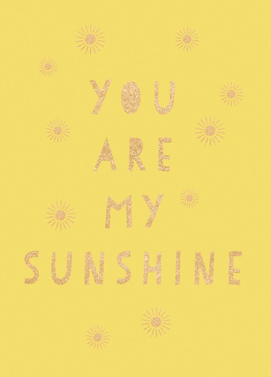 Cover: 9781787835412 | You Are My Sunshine | Uplifting Quotes for an Awesome Friend | Buch