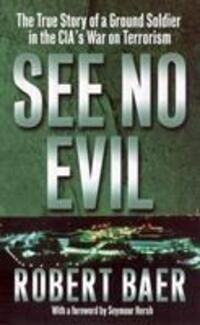 Cover: 9780099445548 | See No Evil | Robert Baer | Taschenbuch | 424 S. | Englisch | 2002