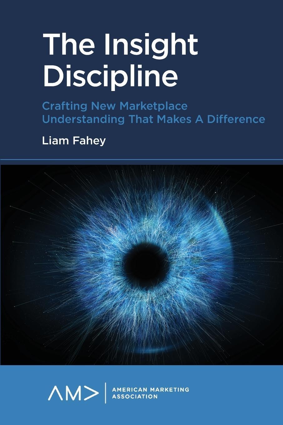 Cover: 9781839827334 | The Insight Discipline | Liam Fahey | Taschenbuch | Paperback | 2020