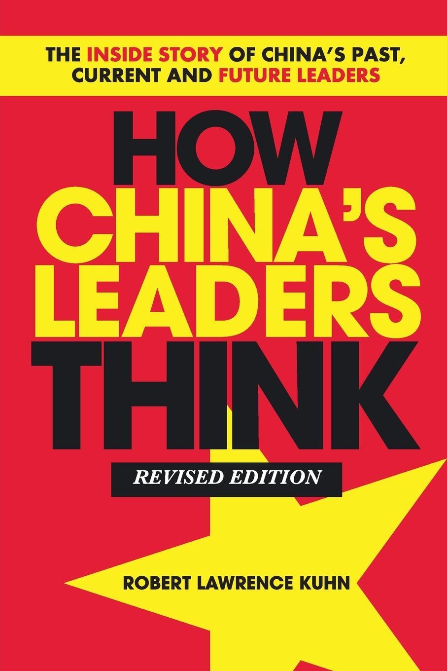Cover: 9781118085905 | How China's Leaders Think | Robert Lawrence Kuhn | Taschenbuch | 2011