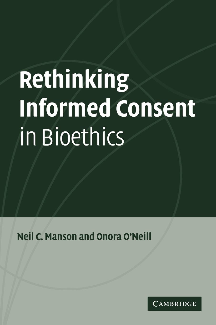 Cover: 9780521697477 | Rethinking Informed Consent in Bioethics | Neil C. Manson (u. a.)