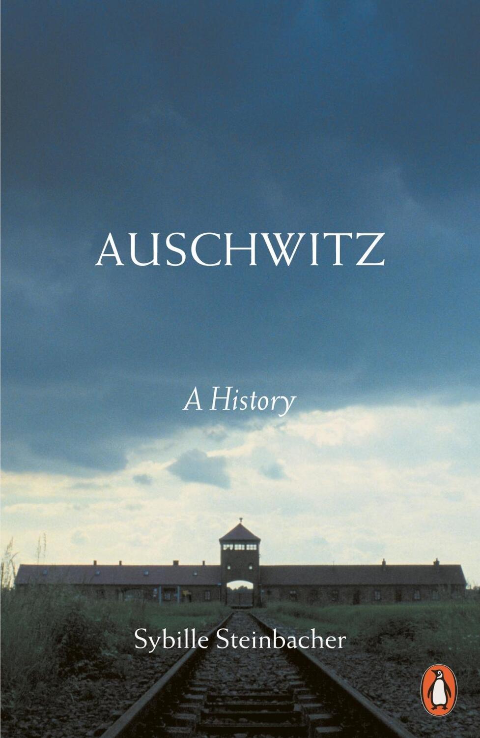 Cover: 9780141987484 | Auschwitz | A History | Sybille Steinbacher | Taschenbuch | Englisch