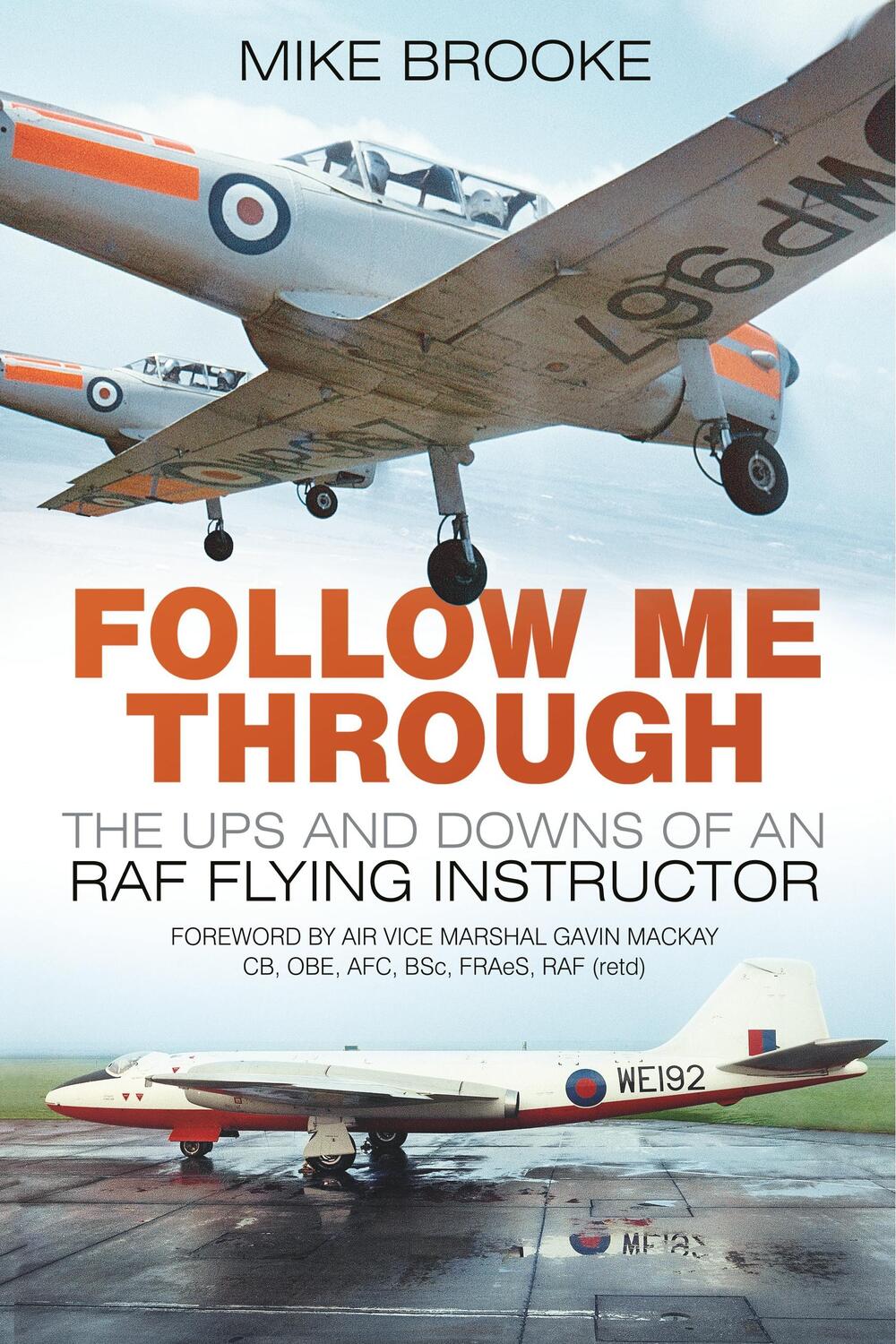 Cover: 9780752497013 | Follow Me Through | The Ups and Downs of a RAF Flying Instructor