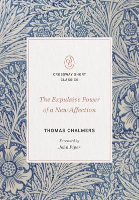 Cover: 9781433570674 | The Expulsive Power of a New Affection | Thomas Chalmers | Taschenbuch