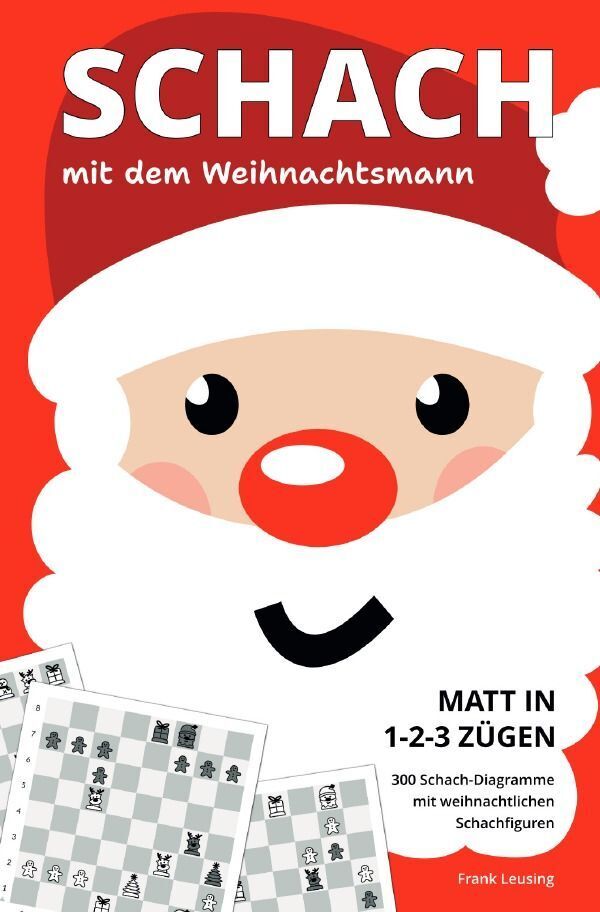 Cover: 9783758430145 | Schach mit dem Weihnachtsmann - Matt in 1-2-3 Zügen | Frank Leusing