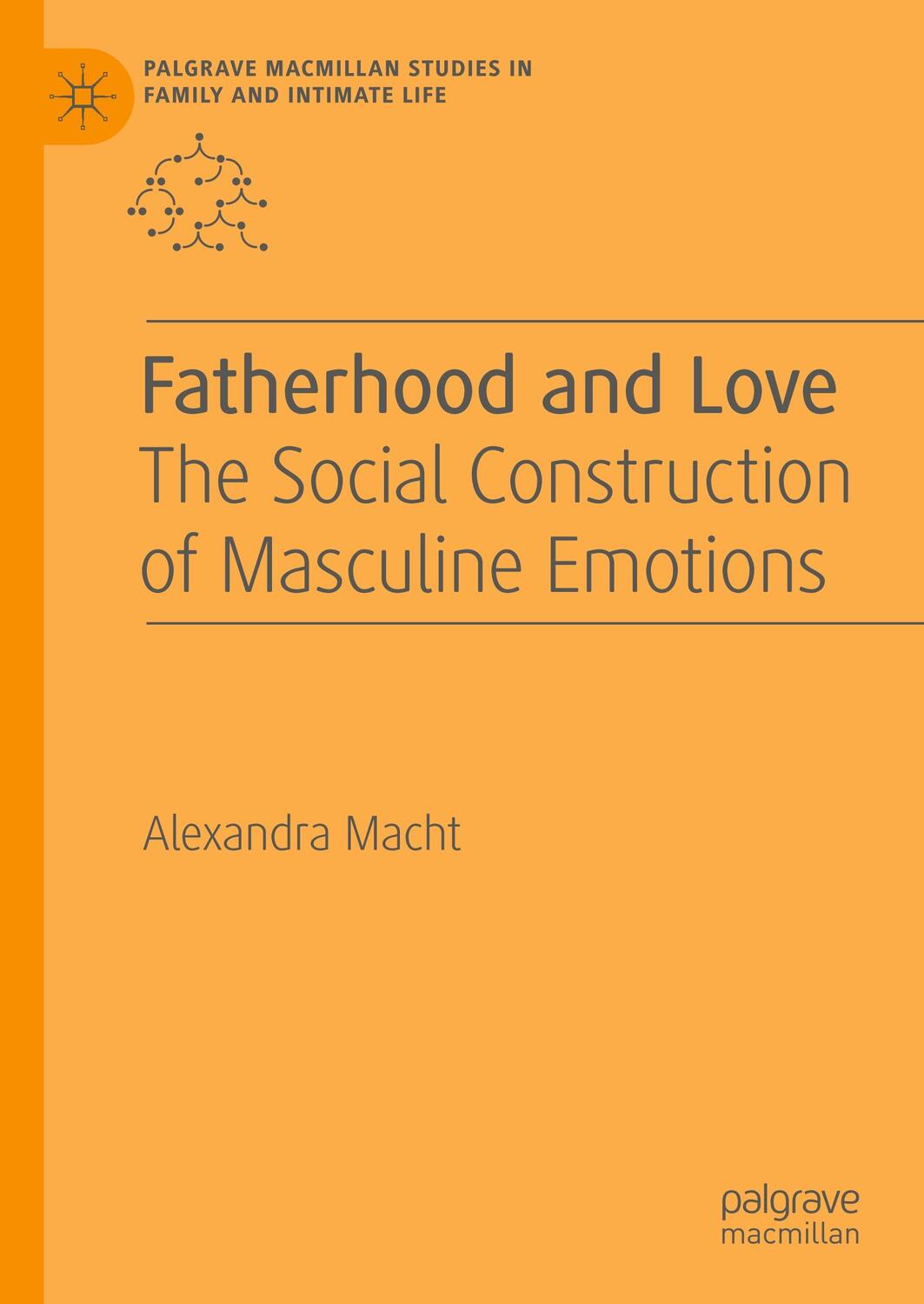 Cover: 9783030203573 | Fatherhood and Love | The Social Construction of Masculine Emotions