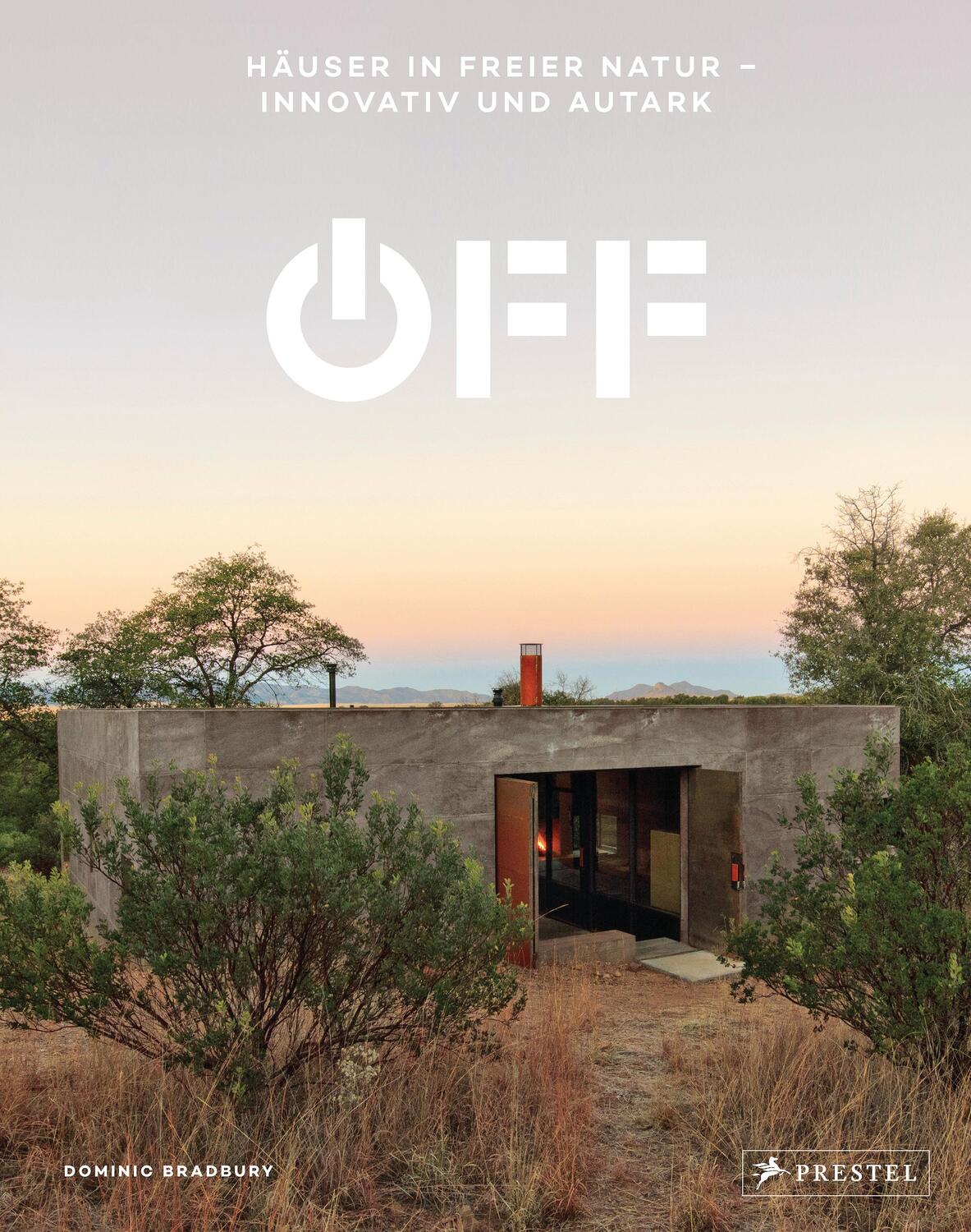 Cover: 9783791385600 | Off. Häuser in freier Natur - innovativ und autark | Dominic Bradbury
