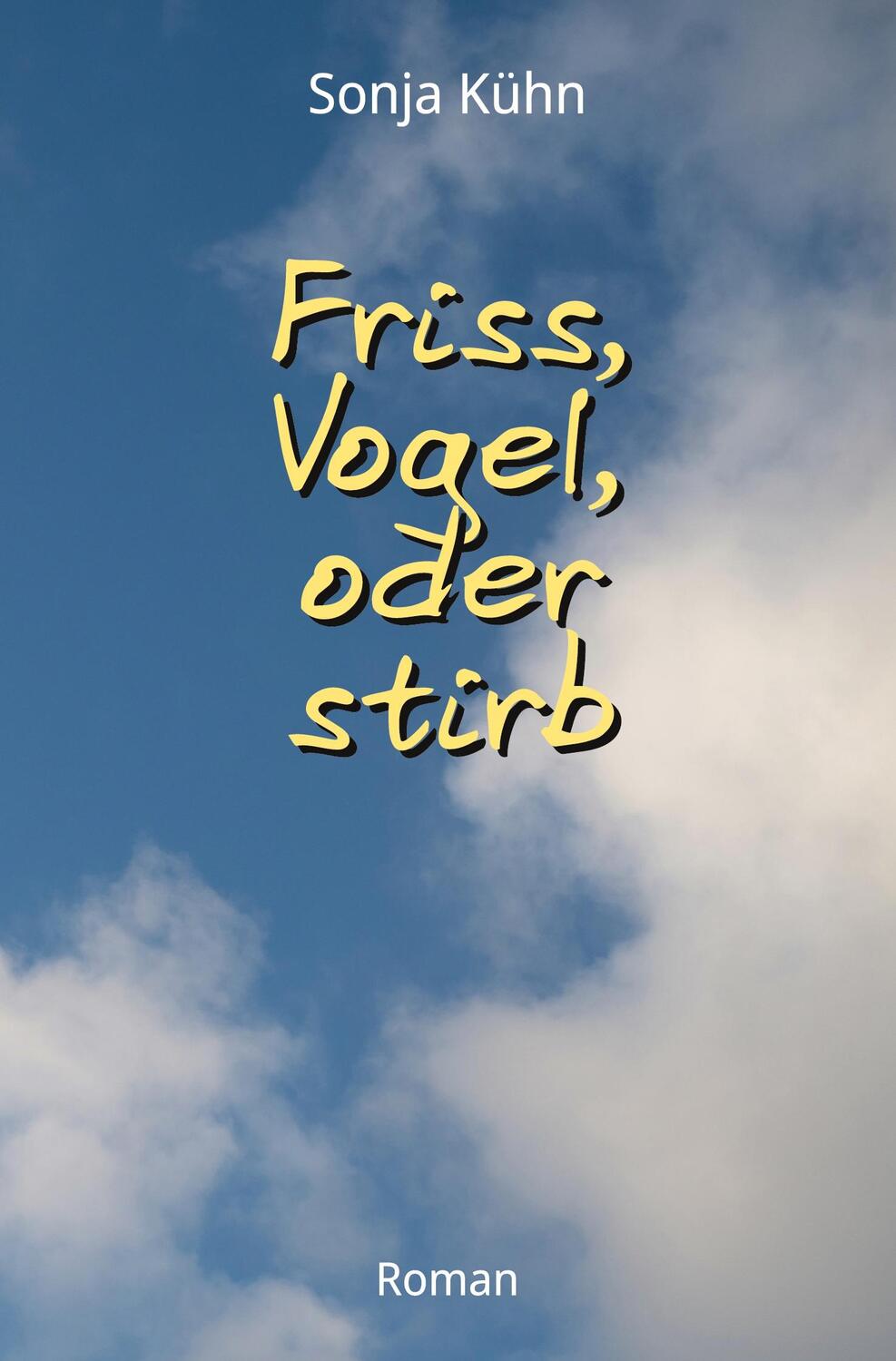 Cover: 9783347562400 | Friss, Vogel, oder stirb | Sonja Kühn | Taschenbuch | Paperback | 2022