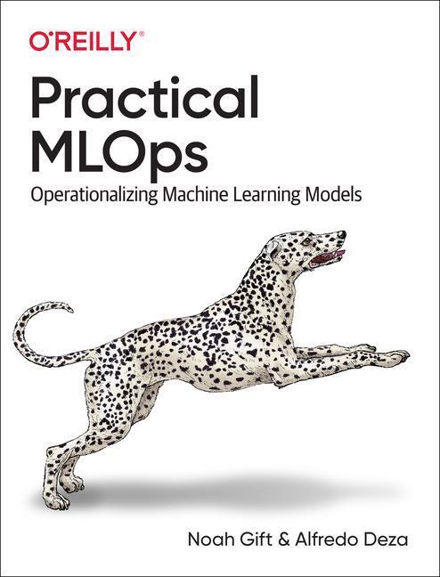 Cover: 9781098103019 | Practical MLOps | Operationalizing Machine Learning Models | Buch