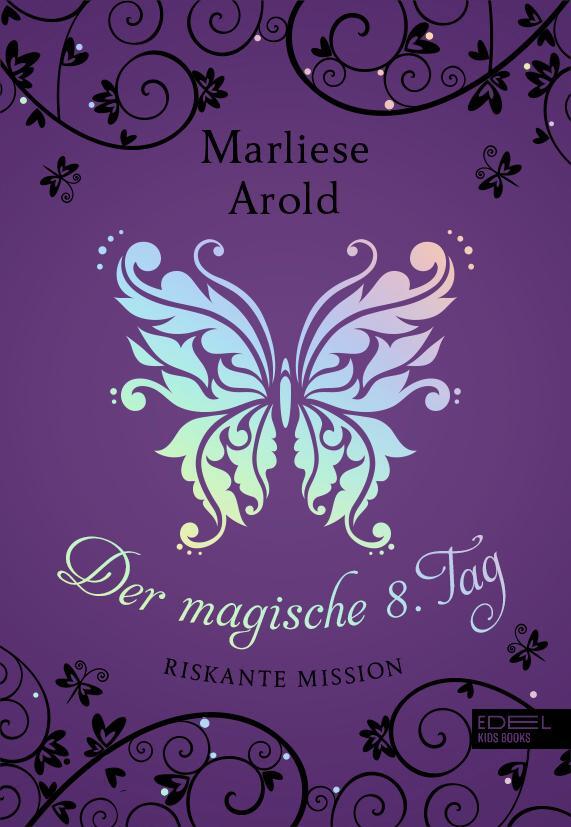 Cover: 9783961291106 | Der magische achte Tag | Riskante Mission Band 4 | Marliese Arold