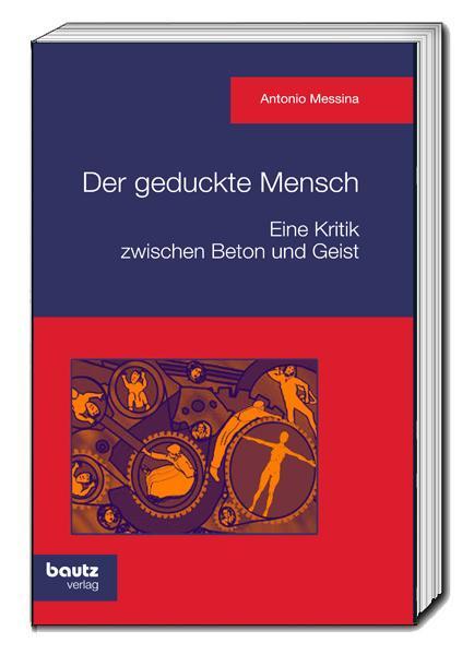 Cover: 9783959485159 | Der geduckte Mensch! Eine Kritik zwischen Beton und Geist | Messina