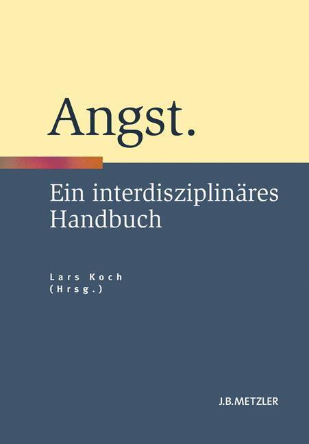 Cover: 9783476024152 | Angst | Ein interdisziplinäres Handbuch | Lars Koch | Buch